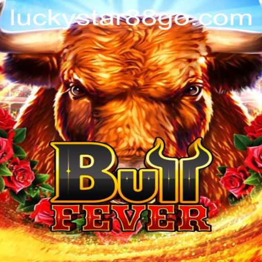 Experience the Thrill of BullFever with LUCKYSTAR88