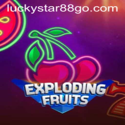 Dive into the Exciting World of ExplodingFruits with LUCKYSTAR88