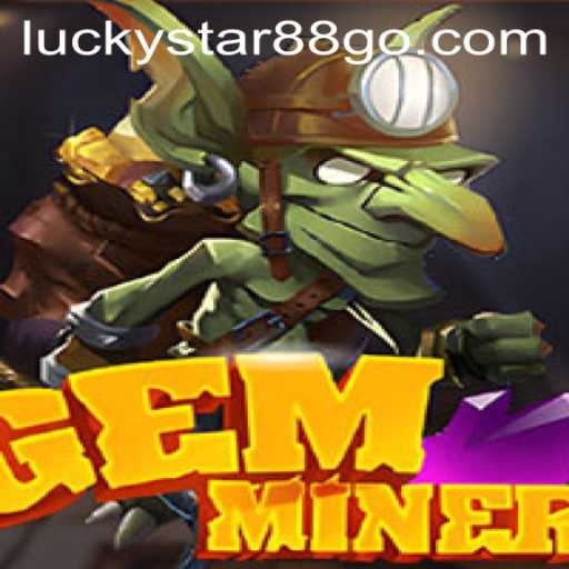 Unveiling GemMiner: The Game Revolutionizing Adventure with LUCKYSTAR88
