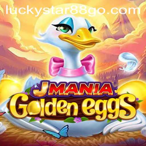 Exploring the World of JManiaGoldenEggs: The Game Where LUCKYSTAR88 Reigns