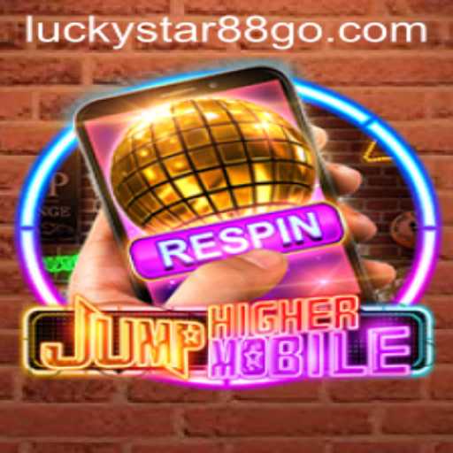 JumpHighermobile: A Thrilling Gaming Adventure with LUCKYSTAR88
