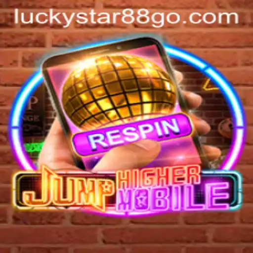 JumpHighermobile: A Thrilling Gaming Adventure with LUCKYSTAR88