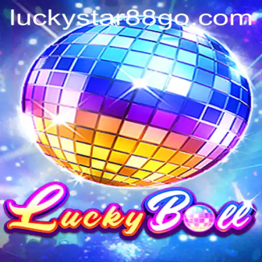 Explore the Exciting World of LuckyBall: The New Adventurous Game with LUCKYSTAR88