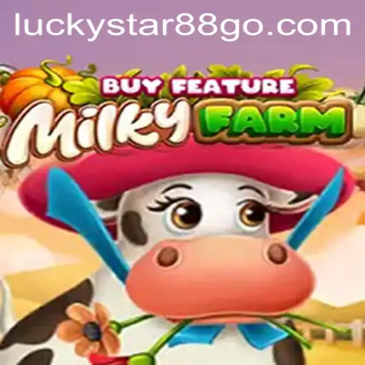 Exploring the Enchanting World of MilkyFarmBuyFeature with LUCKYSTAR88