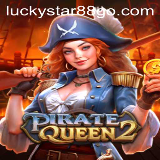 PirateQueen2: The High Seas Adventure with LUCKYSTAR88